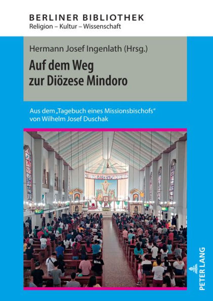 Auf dem Weg zur Dioezese Mindoro: Aus dem "Tagebuch eines Missionsbischofs" von Wilhelm Josef Duschak