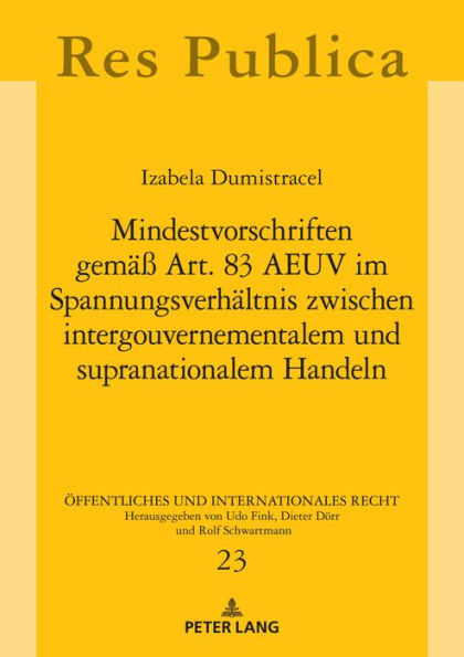 Mindestvorschriften gemaeß Art. 83 AEUV im Spannungsverhaeltnis zwischen intergouvernementalem und supranationalem Handeln