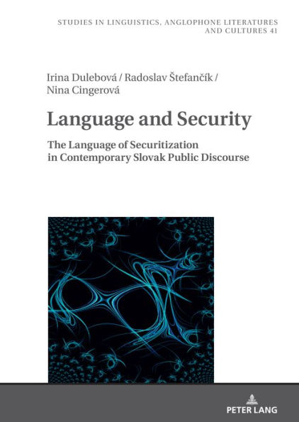 Language and Security: The Language of Securitization in Contemporary Slovak Public Discourse