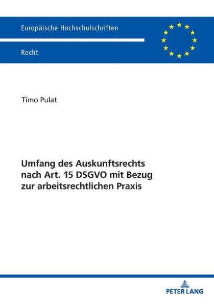 Umfang des Auskunftsrechts nach Art. 15 DSGVO mit Bezug zur arbeitsrechtlichen Praxis