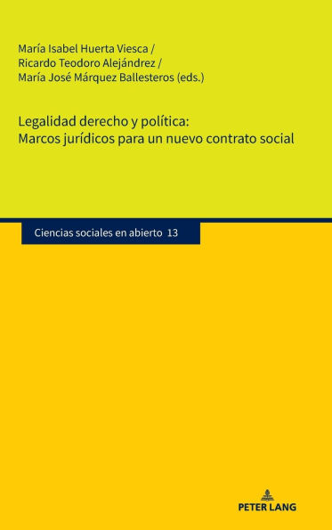 Legalidad derecho y política. Marcos jurídicos para un nuevo contrato social