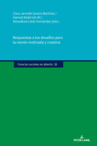 Title: Respuestas a los desafíos para la mente motivada y creativa, Author: Clara Janneth Santos Martínez