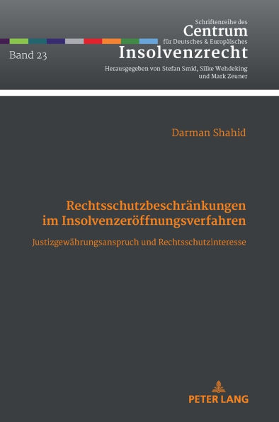 Rechtsschutzbeschraenkungen im Insolvenzeroeffnungsverfahren: Justizgewaehrungsanspruch und Rechtsschutzinteresse