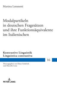 Title: Modalpartikeln in deutschen Fragesaetzen und ihre Funktionsaequivalente im Italienischen, Author: Martina Lemmetti