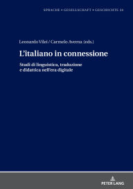 Title: L'italiano in connessione: Studi di linguistica, traduzione e didattica nell'era digitale, Author: Margarita Borreguero