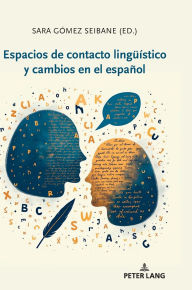 Title: Espacios de contacto lingueístico y cambios en el español, Author: Sara Gómez Seibane
