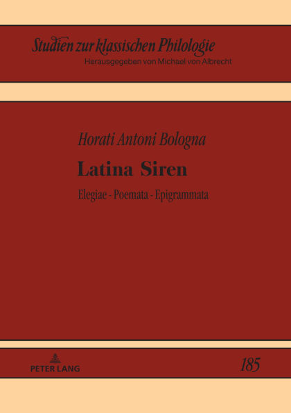 Latina Siren: Elegiarum - poematum - epigrammatonlibri