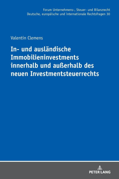 In- und auslaendische Immobilieninvestments innerhalb und außerhalb des neuen Investmentsteuerrechts