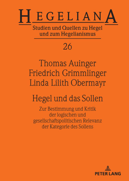 Hegel und das Sollen: Zur Bestimmung und Kritik der logischen und gesellschaftspolitischen Relevanz der Kategorie des Sollens