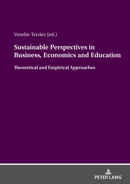 Sustainable Perspectives in Business, Economics and Education: Theoretical and Empirical Approaches