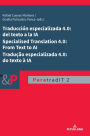Traducción especializada 4.0: del texto a la IA / Specialised Translation 4.0: From Text to AI / Tradução especializada 4.0: do texto à IA