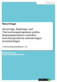 Title: Steuerungs-, Regelungs- und Überwachungsprogramme prüfen, Regelungsparameter einstellen, betreiberspezifische Anforderungen berücksichtigen: Unterweisung Installateur / -in, Author: Marcel Kluger
