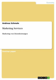 Title: Marketing Services: Marketing von Dienstleistungen, Author: Andreas Schmale