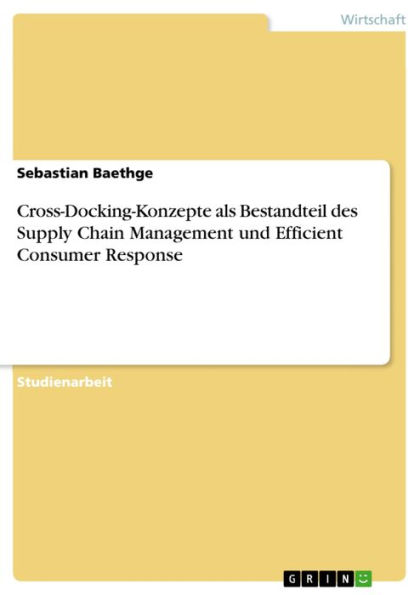 Cross-Docking-Konzepte als Bestandteil des Supply Chain Management und Efficient Consumer Response