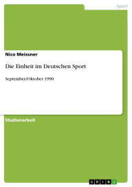 Title: Die Einheit im Deutschen Sport: September/Oktober 1990, Author: Nico Meissner