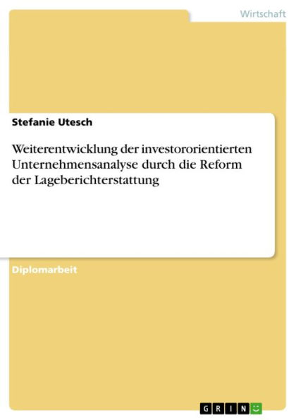 Weiterentwicklung der investororientierten Unternehmensanalyse durch die Reform der Lageberichterstattung