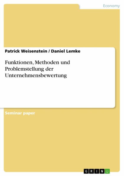 Funktionen, Methoden und Problemstellung der Unternehmensbewertung