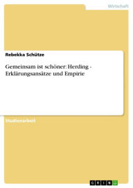 Title: Gemeinsam ist schöner: Herding - Erklärungsansätze und Empirie: Erklärungsansätze und Empirie, Author: Rebekka Schütze