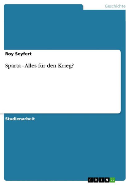 Sparta - Alles für den Krieg?: Alles für den Krieg?