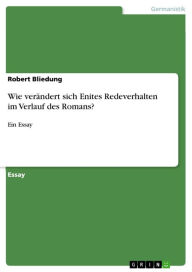 Title: Wie verändert sich Enites Redeverhalten im Verlauf des Romans?: Ein Essay, Author: Robert Bliedung