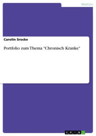 Title: Portfolio zum Thema 'Chronisch Kranke', Author: Carolin Srocke