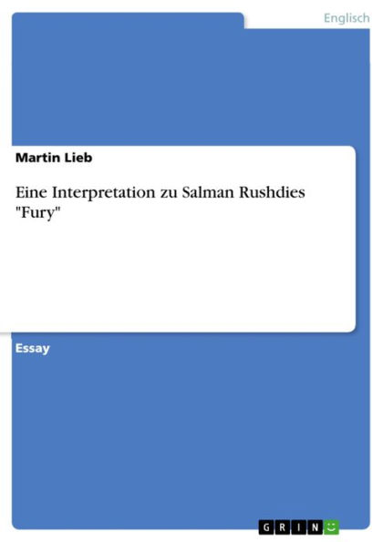 Eine Interpretation zu Salman Rushdies 'Fury'