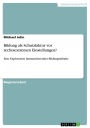 Bildung als Schutzfaktor vor rechtsextremen Einstellungen?: Eine Exploration immunisierender Bildungsinhalte