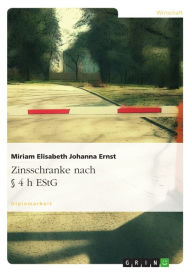 Title: Zinsschranke nach § 4 h EStG, Author: Miriam Elisabeth Johanna Ernst