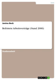 Title: Befristete Arbeitsverträge (Stand 2006), Author: Janina Beck