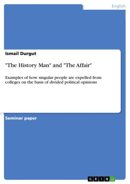 'The History Man' and 'The Affair': Examples of how singular people are expelled from colleges on the basis of divided political opinions