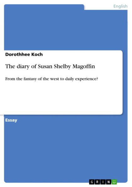 The diary of Susan Shelby Magoffin: From the fantasy of the west to daily experience?