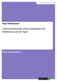 Title: Unterrichtsstunde: Dem Geheimnis der Malifanten auf der Spur, Author: Anja Klinkemeier