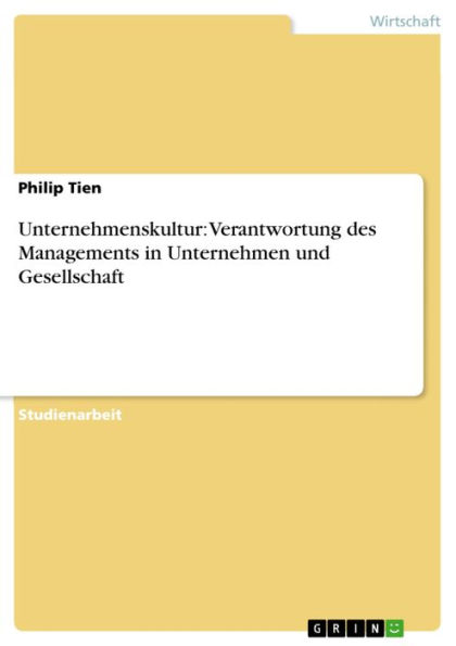 Unternehmenskultur: Verantwortung des Managements in Unternehmen und Gesellschaft