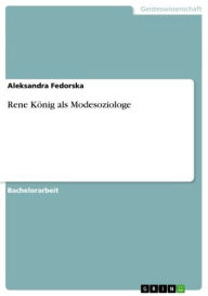 Title: Rene König als Modesoziologe, Author: Aleksandra Fedorska