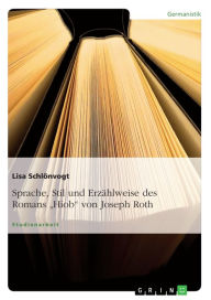 Title: Sprache, Stil und Erzählweise des Romans 'Hiob' von Joseph Roth, Author: Lisa Schlönvogt