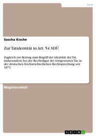 Title: Zur Tatidentität in Art. 54 SDÜ: Zugleich ein Beitrag zum Begriff der Identität der Tat, insbesondere bei der Rechtsfigur der fortgesetzten Tat, in der deutschen höchstrichterlichen Rechtsprechung seit 1871, Author: Sascha Kische