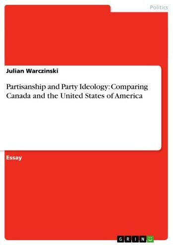 Partisanship and Party Ideology: Comparing Canada and the United States of America