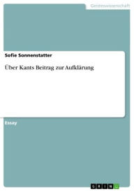 Title: Über Kants Beitrag zur Aufklärung, Author: Sofie Sonnenstatter