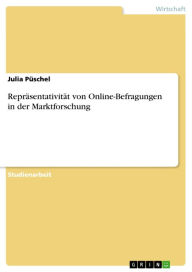Title: Repräsentativität von Online-Befragungen in der Marktforschung, Author: Julia Püschel