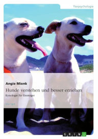 Title: Hunde verstehen und besser erziehen: Kynologie für Einsteiger, Author: Angie Mienk