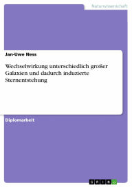 Title: Wechselwirkung unterschiedlich großer Galaxien und dadurch induzierte Sternentstehung, Author: Jan-Uwe Ness