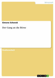 Title: Der Gang an die Börse, Author: Simone Schenek