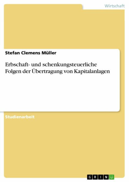 Erbschaft- und schenkungsteuerliche Folgen der Übertragung von Kapitalanlagen