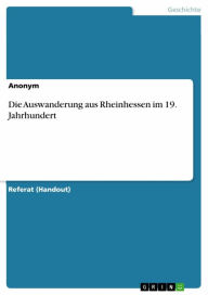 Title: Die Auswanderung aus Rheinhessen im 19. Jahrhundert, Author: Anonym