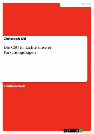 Title: Die CSU im Lichte unserer Forschungsfragen, Author: Christoph Ohl