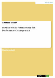 Title: Institutionelle Verankerung des Performance Management, Author: Andreas Meyer