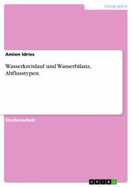 Title: Wasserkreislauf und Wasserbilanz, Abflusstypen., Author: Amien Idries