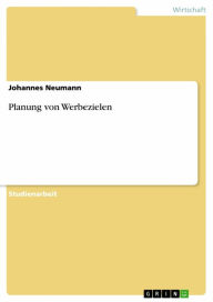 Title: Planung von Werbezielen, Author: Johannes Neumann