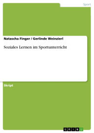 Title: Soziales Lernen im Sportunterricht, Author: Natascha Finger