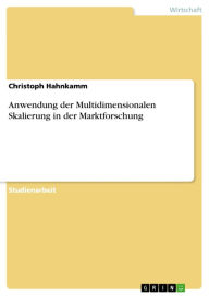 Title: Anwendung der Multidimensionalen Skalierung in der Marktforschung, Author: Christoph Hahnkamm